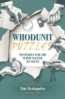 Puzzles de Quién es Quién - Misterios para resolver por el Superdetective - Whodunit Puzzles - Mysteries for the Super Sleuth to Solve