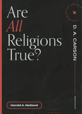 ¿Son verdaderas todas las religiones? - Are All Religions True?