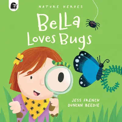 Bella ama los bichos: ¡Una Aventura Natural Repleta de Bichos! Volumen 2 - Bella Loves Bugs: A Fact-Filled Nature Adventure Bursting with Bugs! Volume 2