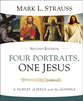 Cuatro retratos, un Jesús, 2ª edición: Un estudio sobre Jesús y los Evangelios - Four Portraits, One Jesus, 2nd Edition: A Survey of Jesus and the Gospels