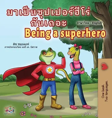 Ser un Superhéroe (Libro Bilingüe Inglés Tailandés para Niños) - Being a Superhero (Thai English Bilingual Children's Book)