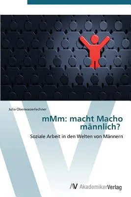 MMM: ¿Macht Macho Mannlich? - MMM: Macht Macho Mannlich?