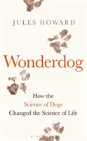 Wonderdog - Cómo la ciencia de los perros cambió la ciencia de la vida - Wonderdog - How the Science of Dogs Changed the Science of Life