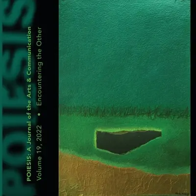 Poiesis A Journal of the Arts & Communication Volumen 19, 2022: El encuentro con el otro - Poiesis A Journal of the Arts & Communication Volume 19, 2022: Encountering the Other