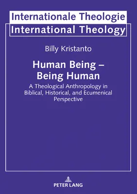 Ser humano - Ser humano; una antropología teológica en perspectiva bíblica, histórica y ecuménica - Human Being - Being Human; A Theological Anthropology in Biblical, Historical, and Ecumenical Perspective