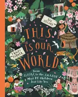 Este es nuestro mundo - De Alaska al Amazonas - Conoce a 20 niños como tú - This Is Our World - From Alaska to the Amazon - Meet 20 Children Just Like You