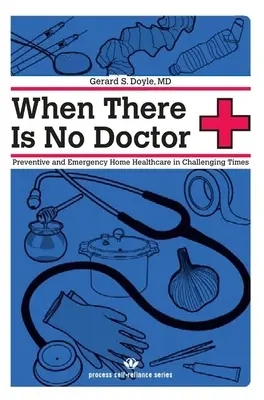 Cuando no hay médico: Atención sanitaria preventiva y de urgencia a domicilio en tiempos difíciles - When There Is No Doctor: Preventive and Emergency Home Healthcare in Challenging Times