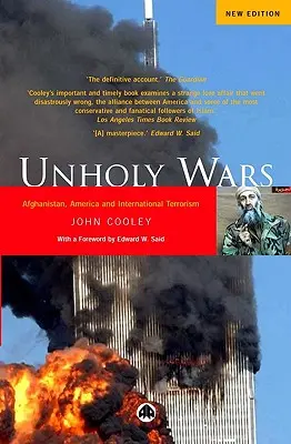 Guerras impías: Afganistán, Estados Unidos y el terrorismo internacional - Unholy Wars: Afghanistan, America And International Terrorism
