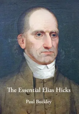 Lo esencial de Elias Hicks - The Essential Elias Hicks