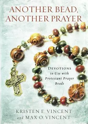 Otra cuenta, otra oración: Devociones para usar con las cuentas de oración protestantes - Another Bead, Another Prayer: Devotions to Use with Protestant Prayer Beads