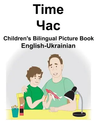 English-Ukrainian Time Libro bilingüe de imágenes para niños - English-Ukrainian Time Children's Bilingual Picture Book