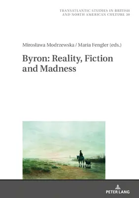 Byron: Realidad, ficción y locura - Byron: Reality, Fiction and Madness