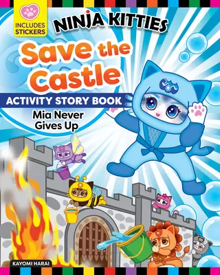Ninja Kitties Salvar el Castillo Actividad Cuento: MIA nunca se rinde - Ninja Kitties Save the Castle Activity Storybook: MIA Never Gives Up