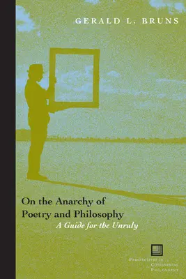 Sobre la anarquía de la poesía y la filosofía: Guía para insumisos - On the Anarchy of Poetry and Philosophy: A Guide for the Unruly