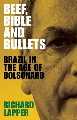 Carne, Biblia y balas: Brasil en la era de Bolsonaro - Beef, Bible and Bullets: Brazil in the Age of Bolsonaro