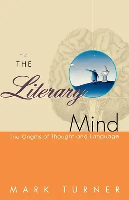 La mente literaria: Los orígenes del pensamiento y el lenguaje - The Literary Mind: The Origins of Thought and Language