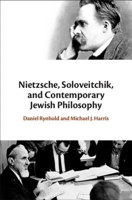 Nietzsche, Soloveitchik y la filosofía judía contemporánea - Nietzsche, Soloveitchik, and Contemporary Jewish Philosophy