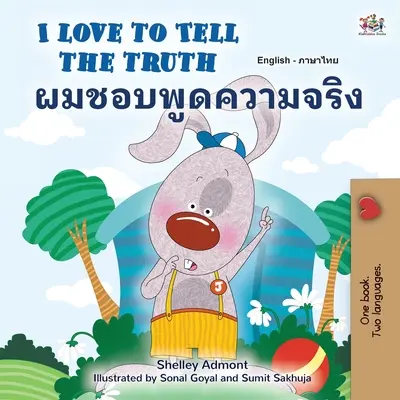 I Love to Tell the Truth (Libro bilingüe inglés-tailandés para niños) - I Love to Tell the Truth (English Thai Bilingual Book for Kids)