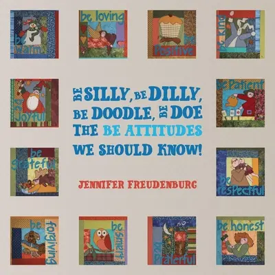 Be Silly, Be Dilly, Be Doodle, Be Doe Las actitudes que deberíamos conocer - Be Silly, Be Dilly, Be Doodle, Be Doe The Be Attitudes We Should Know!