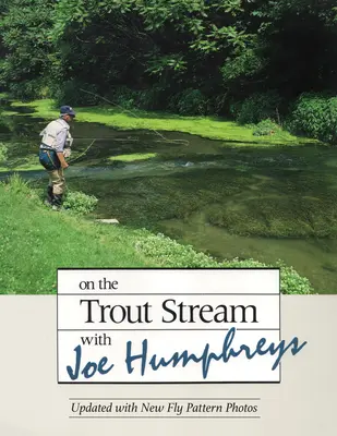 En el arroyo de las truchas con Joe Humphreys - On the Trout Stream with Joe Humphreys