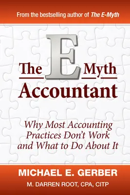 El E-Mito Contable: Por qué la mayoría de las prácticas contables no funcionan y qué hacer al respecto - The E-Myth Accountant: Why Most Accounting Practices Don't Work and What to Do about It