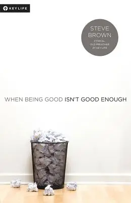 Cuando ser bueno no es suficiente - When Being Good Isn't Good Enough