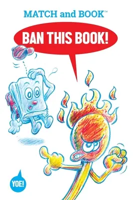 ¡Prohíbe este libro! Protagonizado por Fósforo y Libro - Ban This Book!: Starring Match and Book