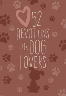 52 devociones para amantes de los perros - 52 Devotions for Dog Lovers