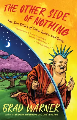 El otro lado de la nada: la ética zen del tiempo, el espacio y el ser - The Other Side of Nothing: The Zen Ethics of Time, Space, and Being