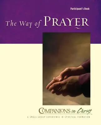 El camino de la oración Libro del participante: Compañeros en Cristo - The Way of Prayer Participant's Book: Companions in Christ