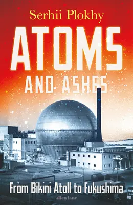 Átomos y cenizas - Del atolón de Bikini a Fukushima - Atoms and Ashes - From Bikini Atoll to Fukushima