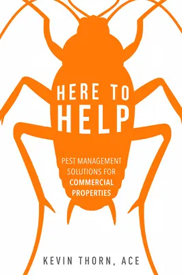 Aquí para ayudar: Soluciones de control de plagas para propiedades comerciales - Here to Help: Pest Management Solutions for Commercial Properties