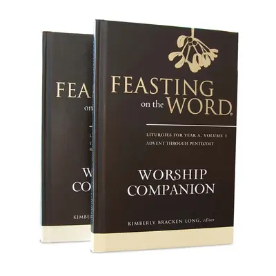 Festejando la Palabra - Acompañante para el culto, Año a - Serie en dos volúmenes: Liturgias para el Año a - Feasting on the Word Worship Companion, Year a - Two-Volume Set: Liturgies for Year a