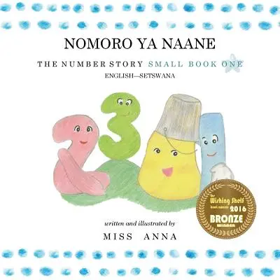 The Number Story 1 NOMORO YA NAANE: Small Book One Inglés-Setsuana - The Number Story 1 NOMORO YA NAANE: Small Book One English-Setswana