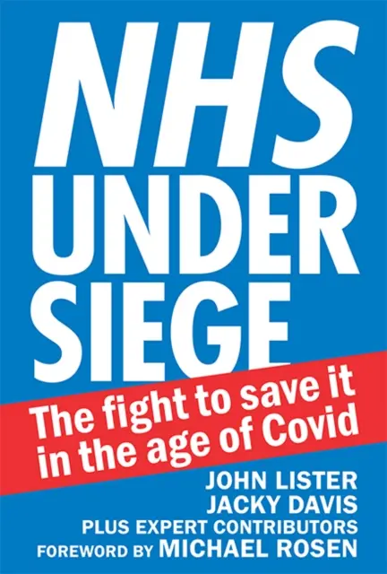 NHS under siege - La lucha por salvarlo en la era de Covid - NHS under siege - The fight to save it in the age of Covid