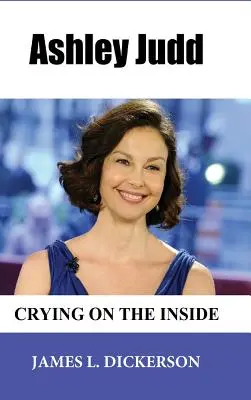 Ashley Judd Crying on the Inside - Ashley Judd: Crying on the Inside