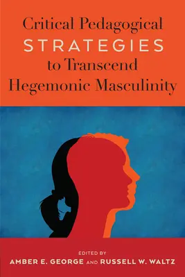 Estrategias pedagógicas críticas para trascender la masculinidad hegemónica - Critical Pedagogical Strategies to Transcend Hegemonic Masculinity