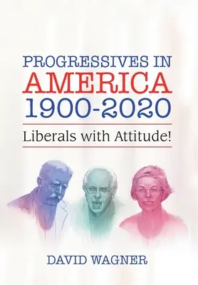 Progresistas en Estados Unidos 1900-2020: Liberales con actitud - Progressives in America 1900-2020: Liberals with Attitude!