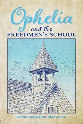 Ophelia and the Freedmen's School (Ofelia y la escuela de libertos) - Ophelia and the Freedmen's School