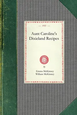 Recetas Dixieland de la tía Caroline - Aunt Caroline's Dixieland Recipes