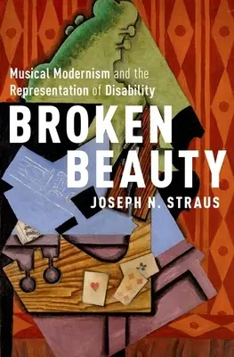 Belleza rota: Modernismo musical y representación de la discapacidad - Broken Beauty: Musical Modernism and the Representation of Disability