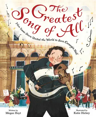 La mejor canción de todas: cómo Isaac Stern unió al mundo para salvar el Carnegie Hall - The Greatest Song of All: How Isaac Stern United the World to Save Carnegie Hall