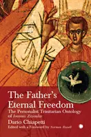 La libertad eterna del Padre: La ontología trinitaria personalista de John Zizioulas - The Father's Eternal Freedom: The Personalist Trinitarian Ontology of John Zizioulas