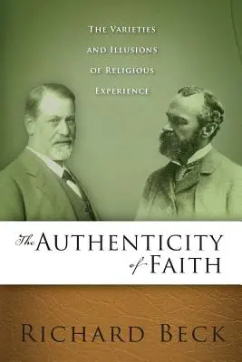 La autenticidad de la fe: Variedades e ilusiones de la experiencia religiosa - The Authenticity of Faith: The Varieties and Illusions of Religious Experience