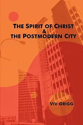 El espíritu de Cristo y la ciudad posmoderna - The Spirit of Christ and the Postmodern City