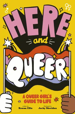 Here and Queer: Guía para la vida de una chica queer - Here and Queer: A Queer Girl's Guide to Life