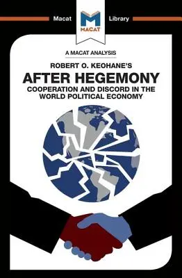 Análisis de After Hegemony, de Robert O. Keohane - An Analysis of Robert O. Keohane's After Hegemony