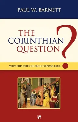 La cuestión corintia: ¿Por qué se opuso la Iglesia a Pablo? - The Corinthian Question: Why Did the Church Oppose Paul?