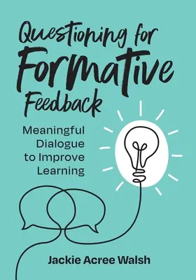 Preguntas para la retroalimentación formativa: Diálogo significativo para mejorar el aprendizaje - Questioning for Formative Feedback: Meaningful Dialogue to Improve Learning