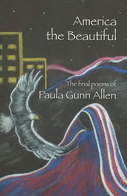 América la bella: Últimos poemas - America the Beautiful: Last Poems